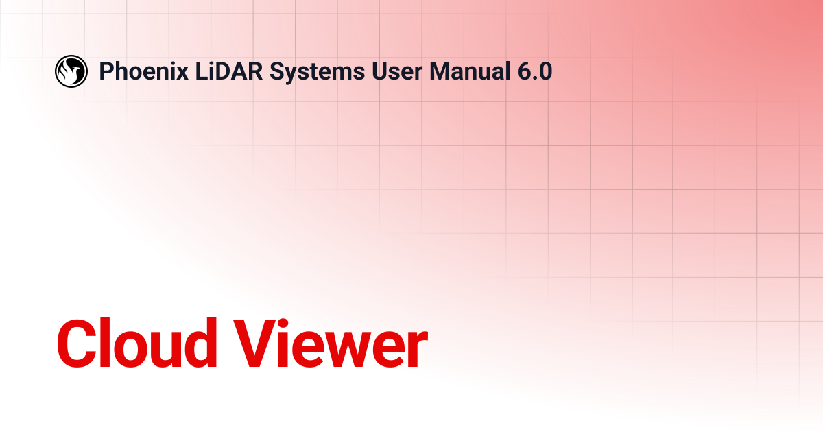 Cloud Viewer | Phoenix LiDAR Systems User Manual 6.0